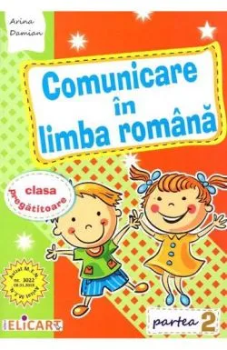 Comunicare in limba romana pentru clasa pregatitoare. Caiet de lucru. Partea 2 de Arina Damian