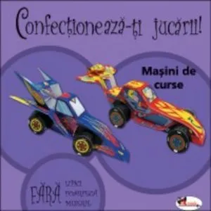 Confectioneaza-ti jucarii - Masini de curse