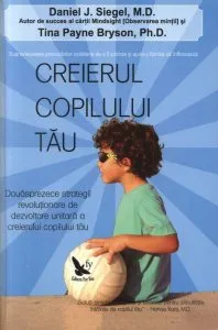 Creierul copilului tau de Daniel J. Siegel