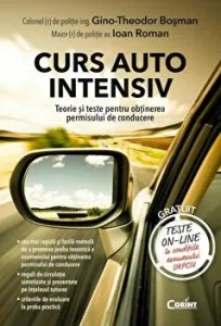 Curs auto intensiv. Teorie si teste pentru obtinerea permisului de conducere. Gratuit teste on-line in conditiile examenului DRPCIV de Bosman Gino Theodor