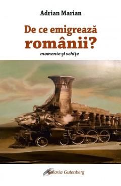 De ce emigreaza romanii. Momente si schite