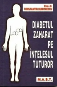 Diabetul zaharat pe intelesul tuturor de Constantin Dumitrescu