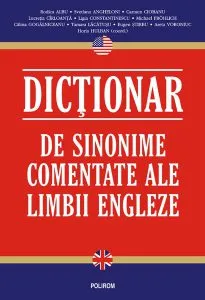 Dictionar de sinonime comentate ale limbii engleze de Horia Hulban