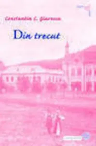 Din trecut de Constantin Giurescu