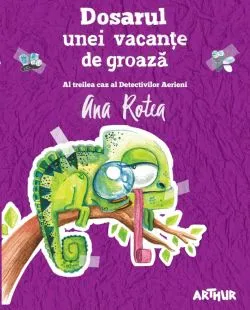 Dosarul unei vacante de groaza. Seria Detectivii Aerieni Vol.3 de Ana Rotea