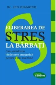 Eliberarea de stres la barbati de Jed Diamond