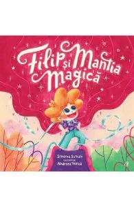 Filip si mantia magica de Simona Suman