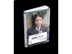 George Enescu. Un Oedip in lupta cu sine insusi - Dan-Silviu Boerescu