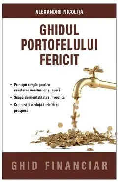 Ghidul portofelului fericit de Alexandru Nicolita