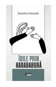 Idile prin harababura de Dumitru Huruba