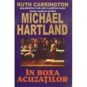 In boxa acuzatilor de Michael Hartland