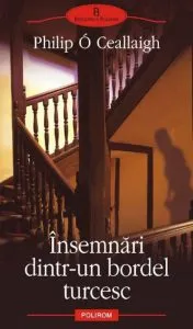 Insemnari dintr-un bordel turcesc de Philip O Ceallaigh