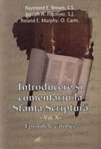 Introducere si comentariu la Sfanta Scriptura. Epistolele catolice. Vol. X