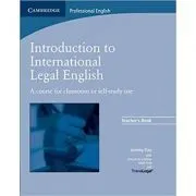 Introduction to International Legal English Teacher's Book: A Course for Classroom or Self-Study Use de Jeremy Day