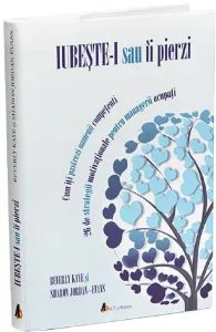 Iubeste-i sau ii pierzi Ed.2 de Sharon Jordan-Evans