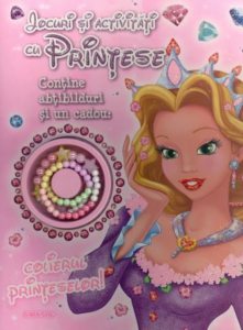 Jocuri si activitati cu printese. Contine abtibilduri si un cadou - Colierul printeselor!