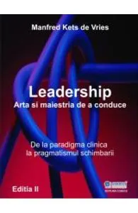 Leadership, arta si maestria de a conduce de Manfred Kets de Vries