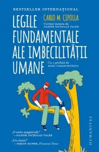 Legile fundamentale ale imbecilităţii umane de Carlo M. Cipolla