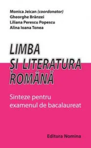 Limba si literatura romana. Sinteze pentru examenul de bacalaureat de Monica Jeican