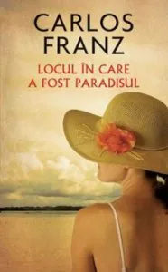 Locul in care a fost paradisul de Carlos Franz