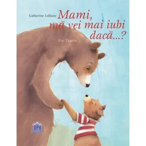 Mami, ma vei mai iubi daca...?
