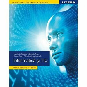 Manual. Informatica si TIC. Clasa a VII-a