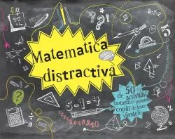 Matematica distractiva - 50 de activitati fantastice de Katie Hewett