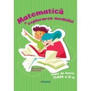 Matematica si explorarea mediului – caiet de lucru pentru clasa a 2-a