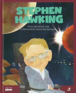 Micii Eroi. Stephen Hawking