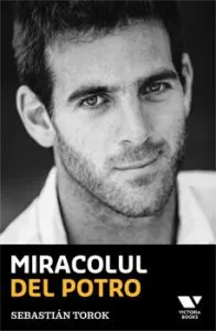 Miracolul Del Potro de Sebastian Torok