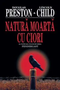 Natura moarta cu ciori, Pendergast, Vol. 4 de Lincoln Child