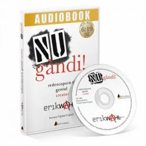 NU gandi! Redescopera-ti geniul creator de Erik Wahl