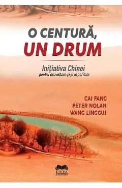 O centura, un drum. Initiativa Chinei pentru dezvoltare si prosperitate de Wang Linggui