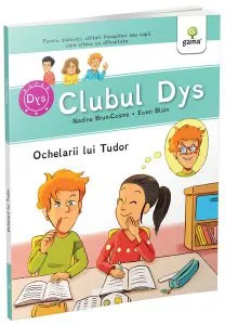 Ochelarii lui Tudor - Vol. 2 (Clubul Dys) de Gabriela Ogrezeanu