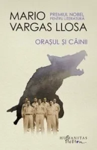 Orasul si cainii de Mario Vargas Llosa