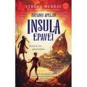 Orfanii apelor. Insula epavei de Struan Murray