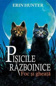 Pisicile razboinice, Vol 2: Foc si Gheata de Erin Hunter