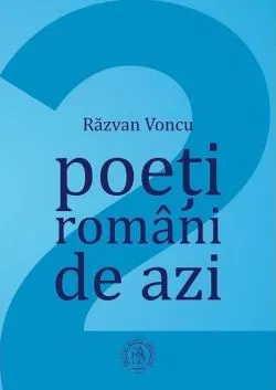 Poeți români de azi (Vol. 2) de Razvan Voncu