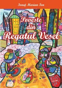Poveste din Regatul Vesel de Ionut Marian Ion