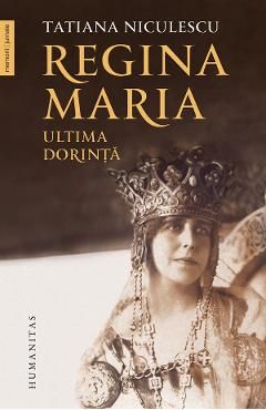 Regina Maria, ultima dorinta