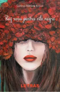 Ruj rosu pentru zile negre de Lorena-Adriana Ionica