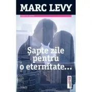 Sapte zile pentru o eternitate de Marc Levy