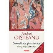 Sexualitate si societate. Istorie, religie si literatura. Editia a II-a