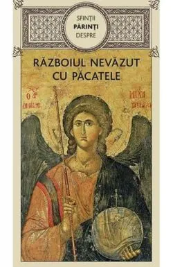 Sfintii Parinti despre razboiul nevazut cu pacatele