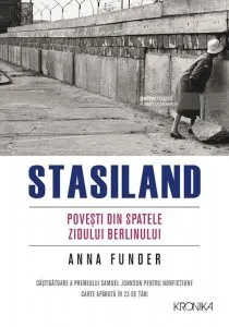 Stasiland. Povesti din spatele Zidului Berlinului de Anna Funder