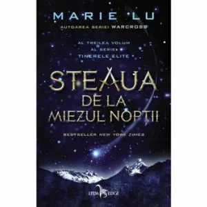 Steaua de la miezul noptii (al treilea volum al seriei Tinerele Elite) de Marie Lu