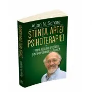 Stiinta Artei Psihoterapiei de Allan N. Schore