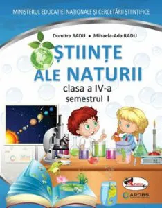 Stiinte ale naturii. Manual pentru clasa a IV-a, partea I   partea a II-a (contine editie digitala) de Mihaela-Ada Radu
