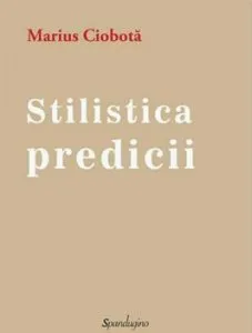 Stilistica Predicii de Mariu Ciobota