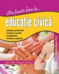 Stiu foarte bine la... educatie civica, clasa a IV-a de Cleopatra Mihailescu